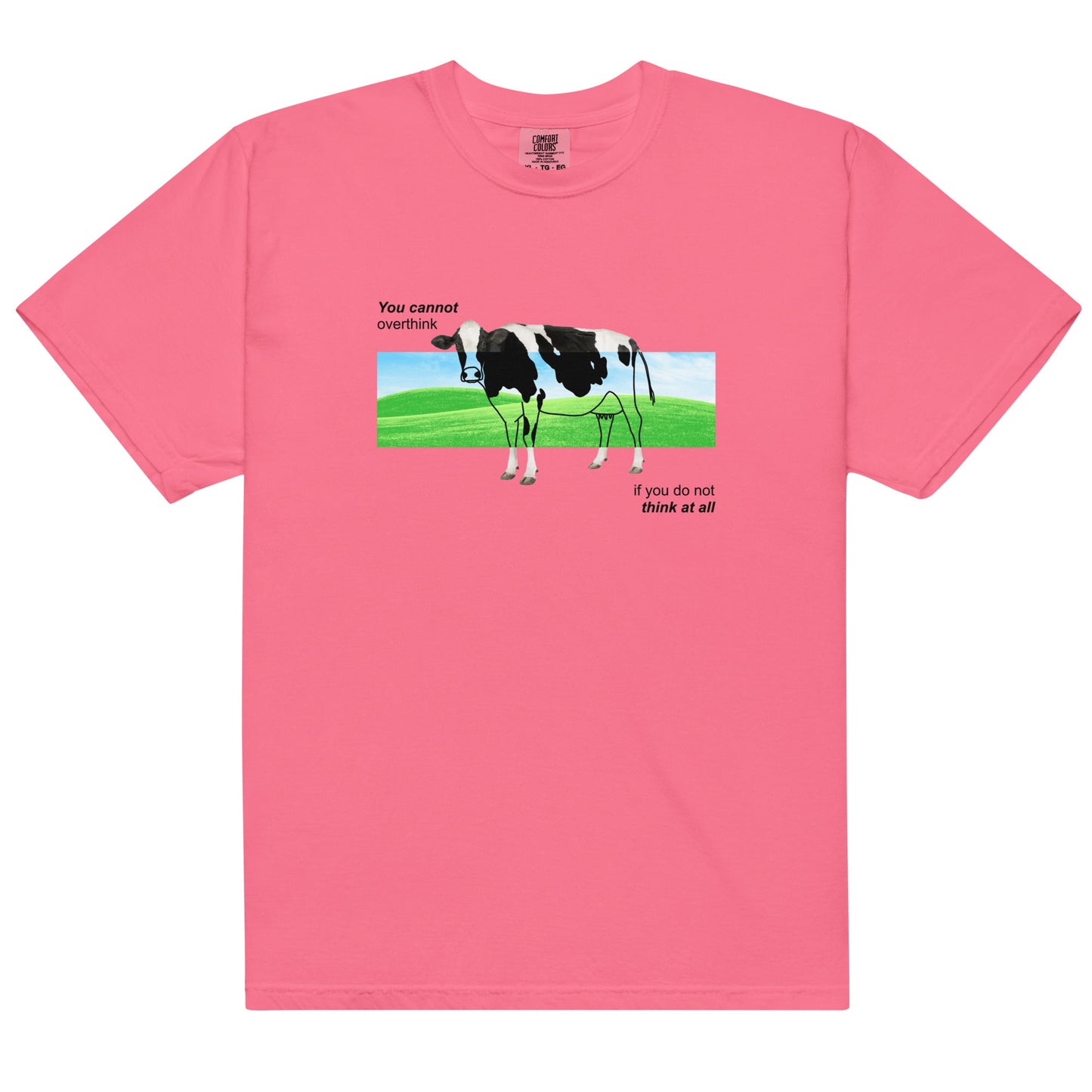 You Cannot Overthink If You Do Not Think Unisex t-shirt