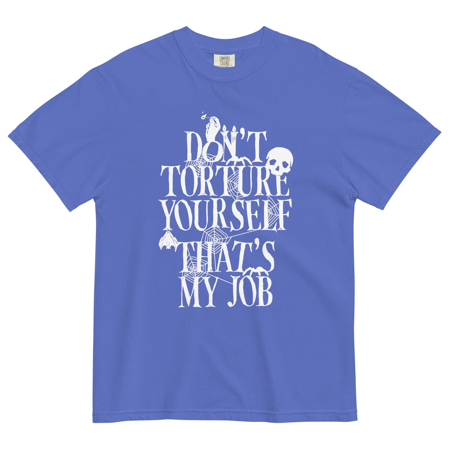 Don't Torture Yourself That's My Job Men's Relaxed Fit Tee