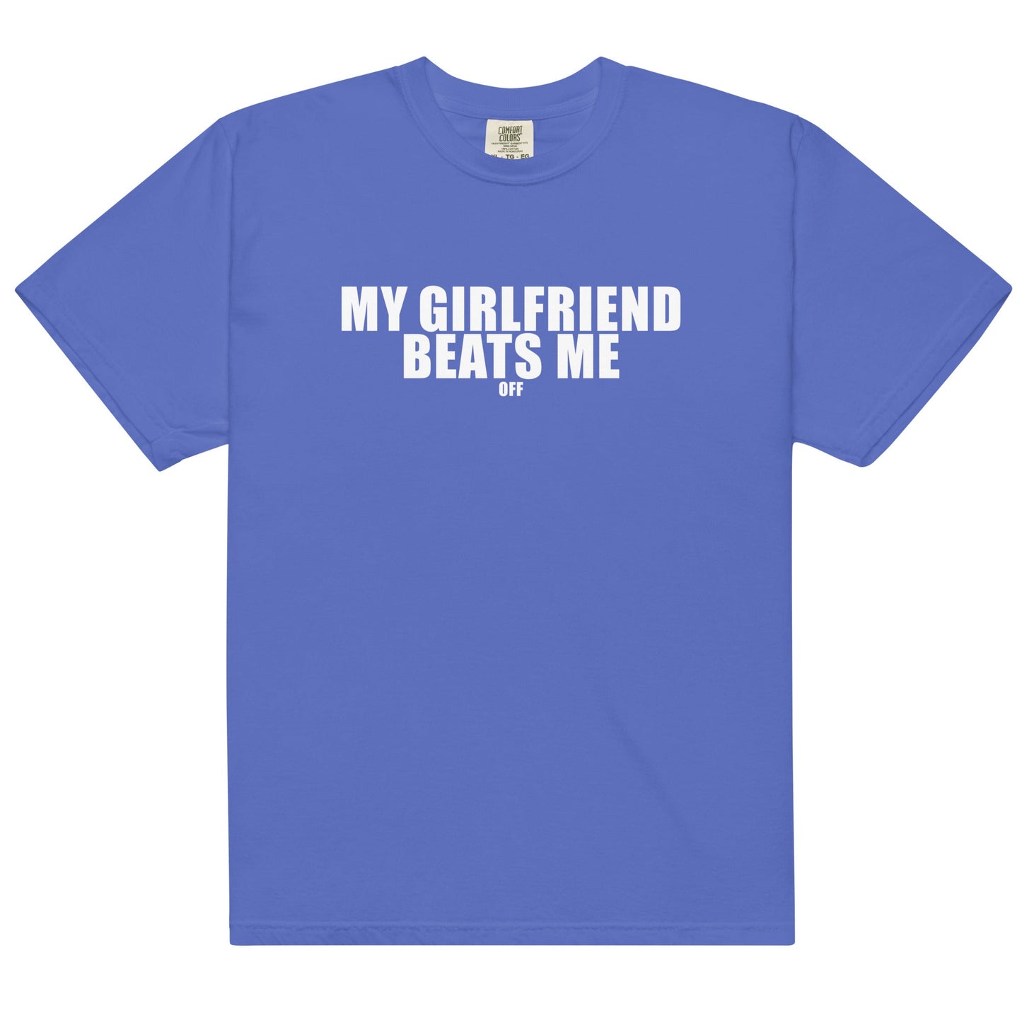 My Girlfriend Beats Me (Off) Unisex t-shirt