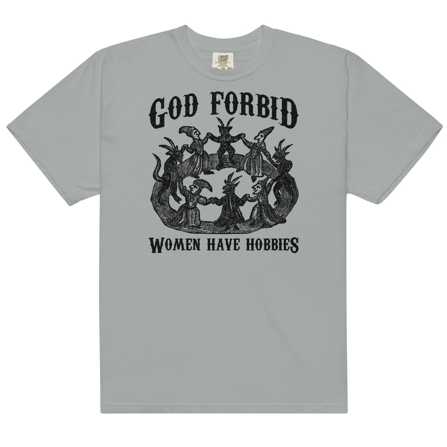 God Forbid Women Have Hobbies Unisex t-shirt