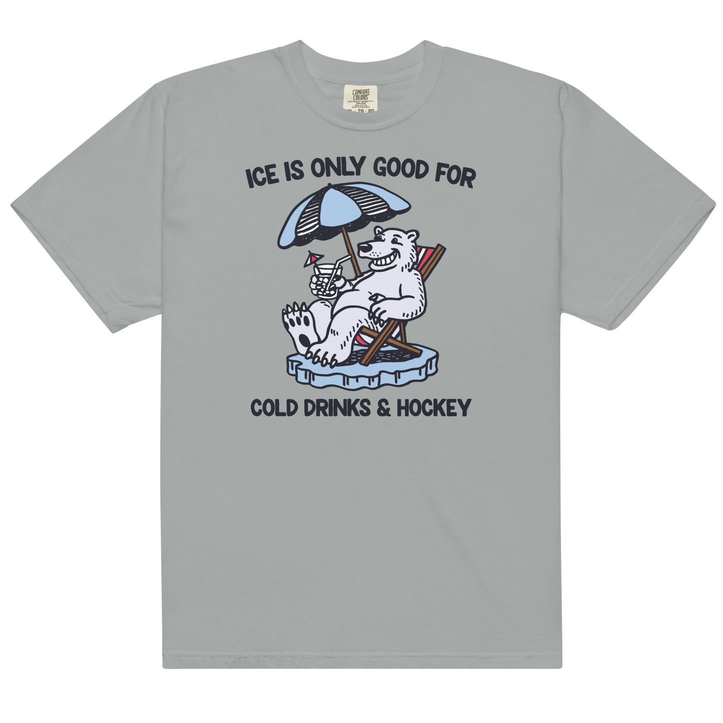 Ice is Only Good For Cold Drinks & Hockey Unisex t-shirt