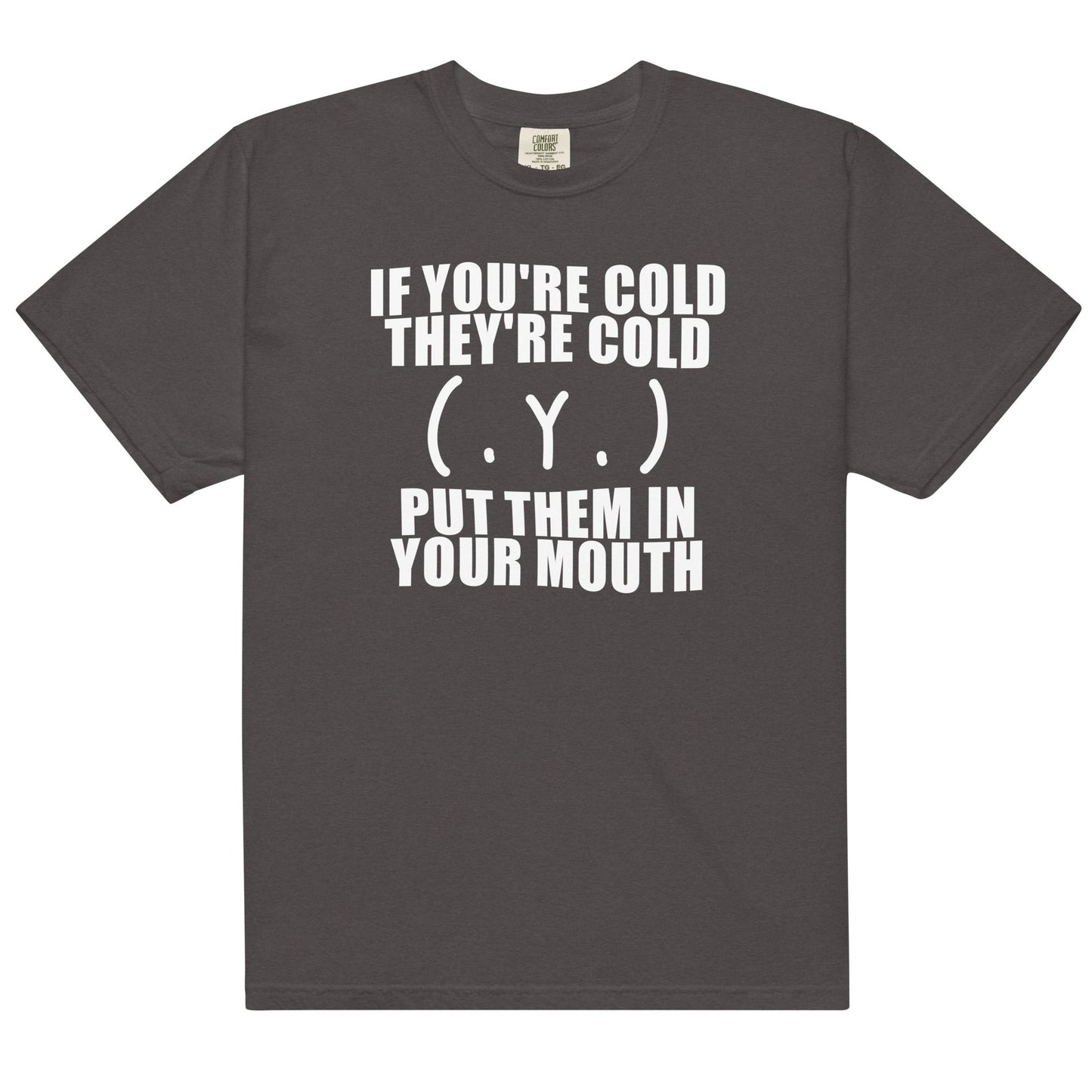 If You're Cold They're Cold Unisex t-shirt
