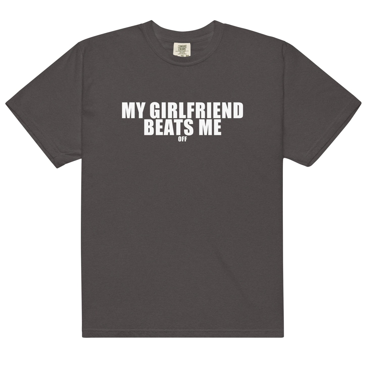 My Girlfriend Beats Me (Off) Unisex t-shirt