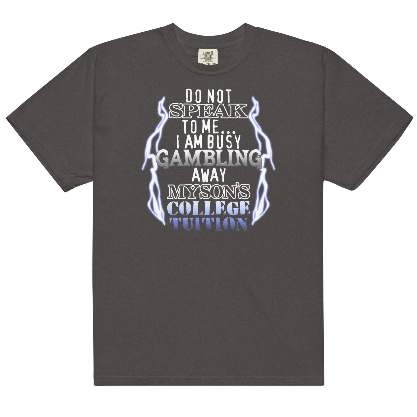 Gambling My Son's College Tuition Unisex t-shirt