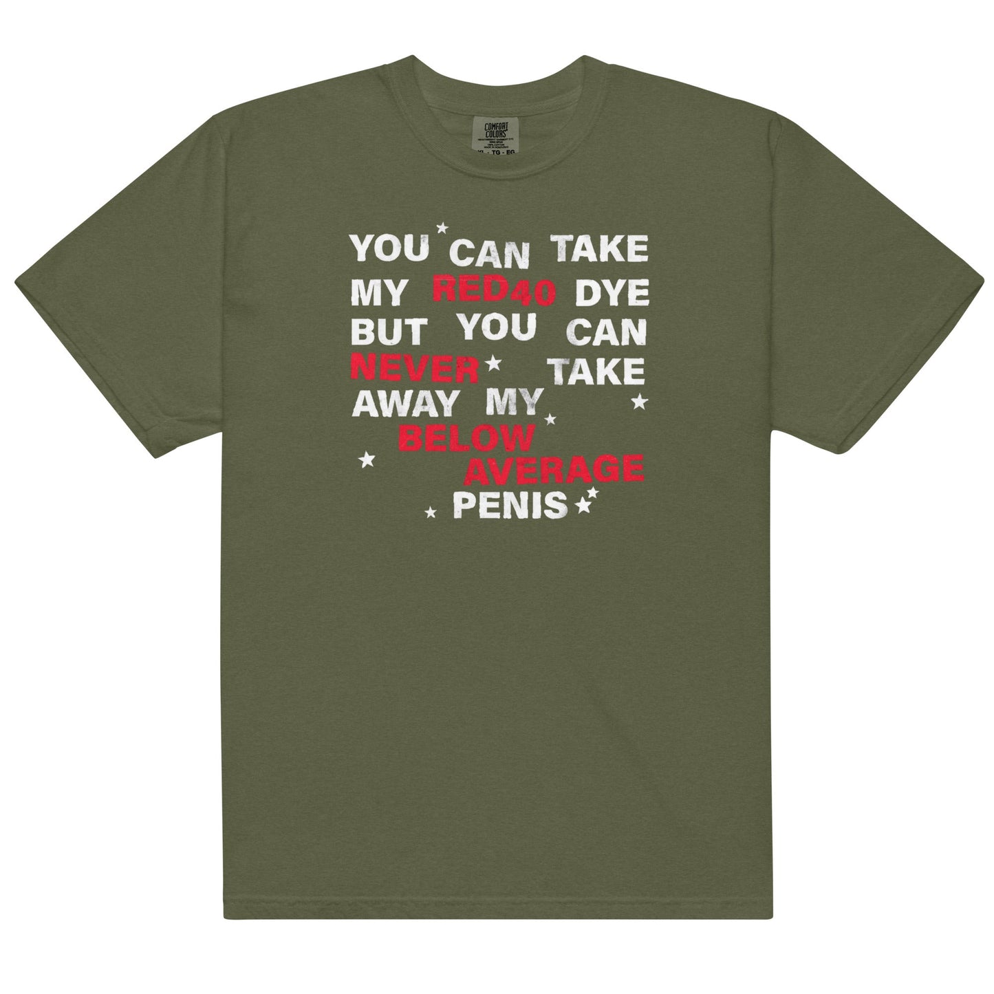 You Can Take My Red 40 Dye Unisex t-shirt
