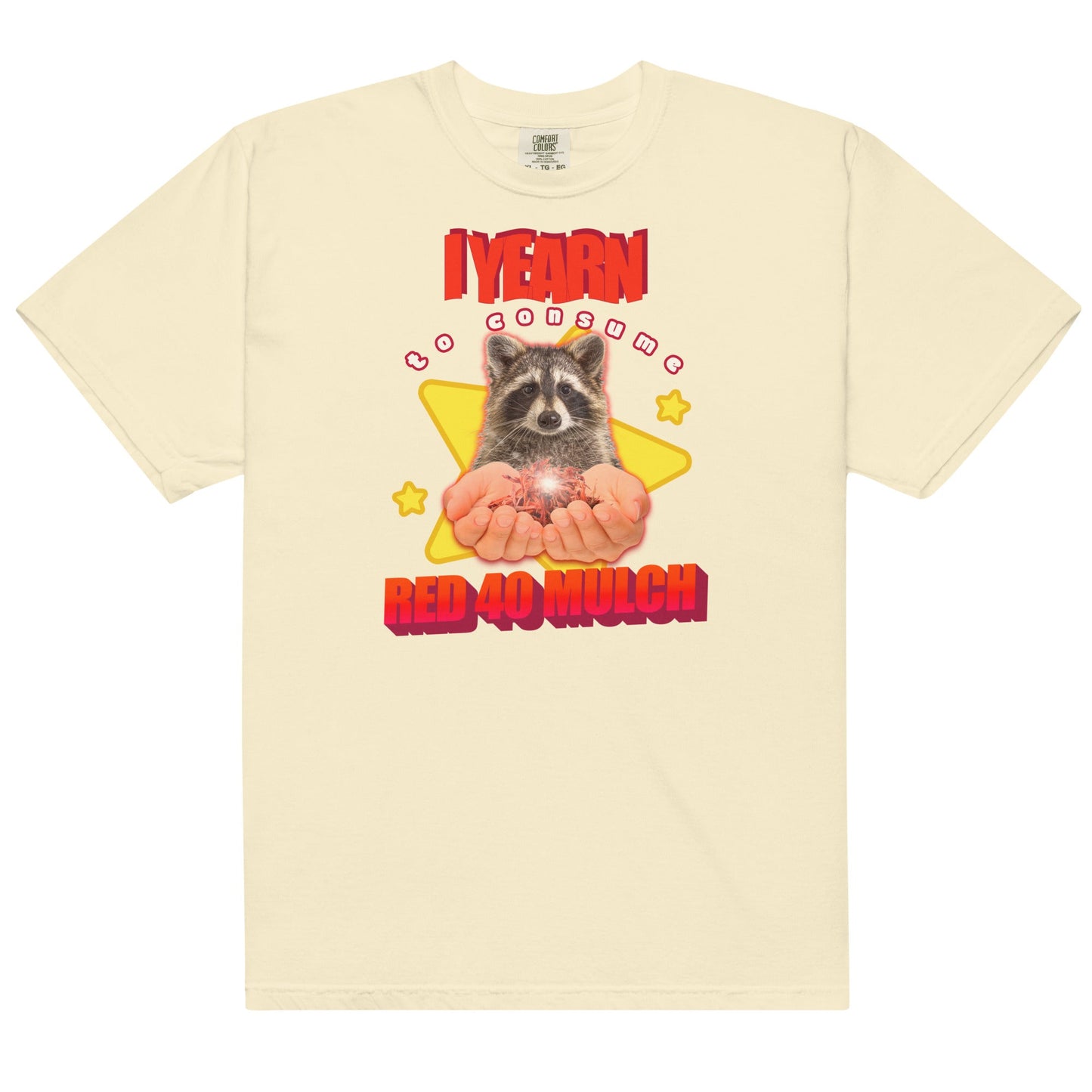 I Yearn to Consume Red 40 Mulch Unisex t-shirt