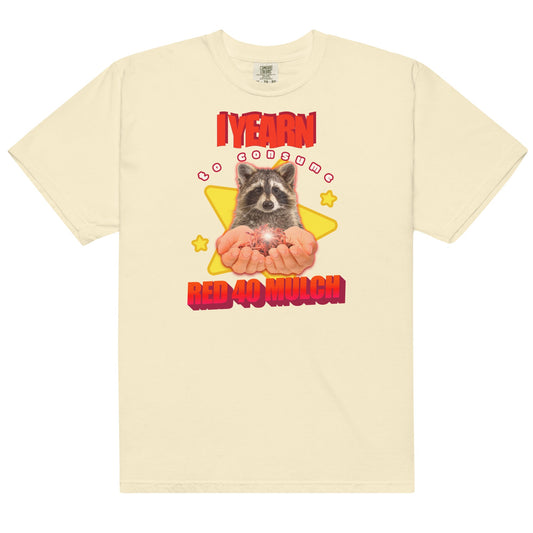 I Yearn to Consume Red 40 Mulch Unisex t-shirt