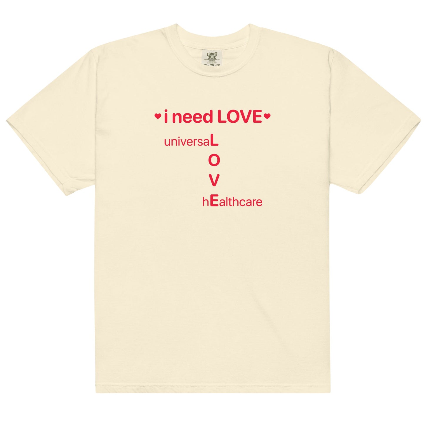 I Need Love (Universal Healthcare) Unisex t-shirt