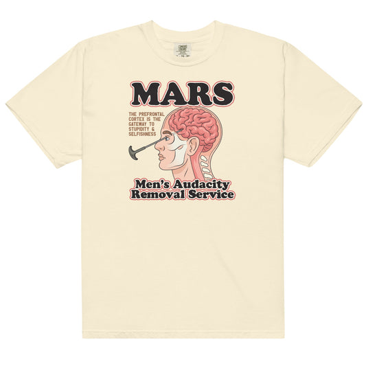 MARS (Men's Audacity Removal Service) Unisex t-shirt