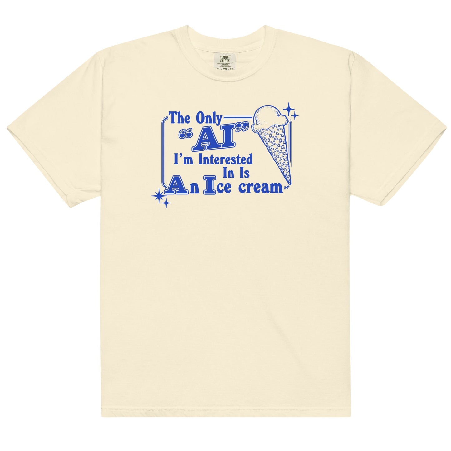 Only AI I'm Interested I'm In (Ice Cream) Unisex t-shirt