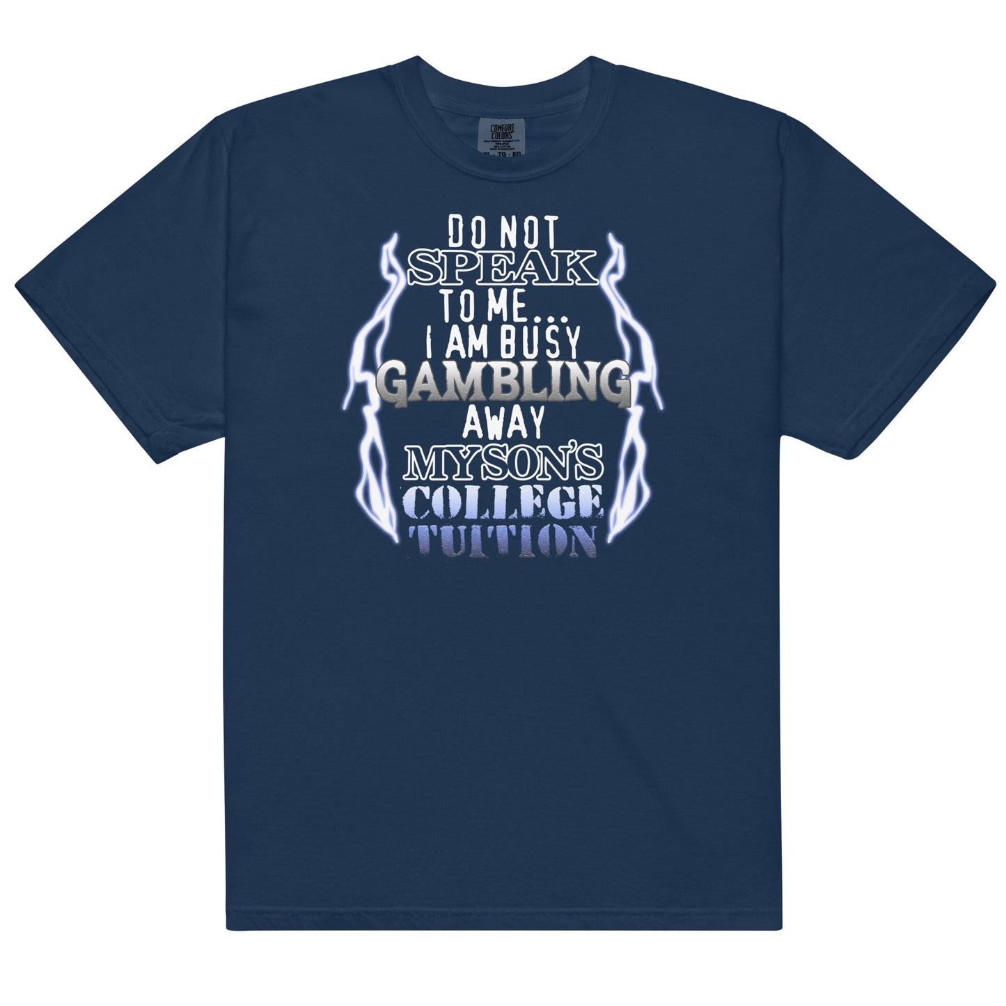 Gambling My Son's College Tuition Unisex t-shirt