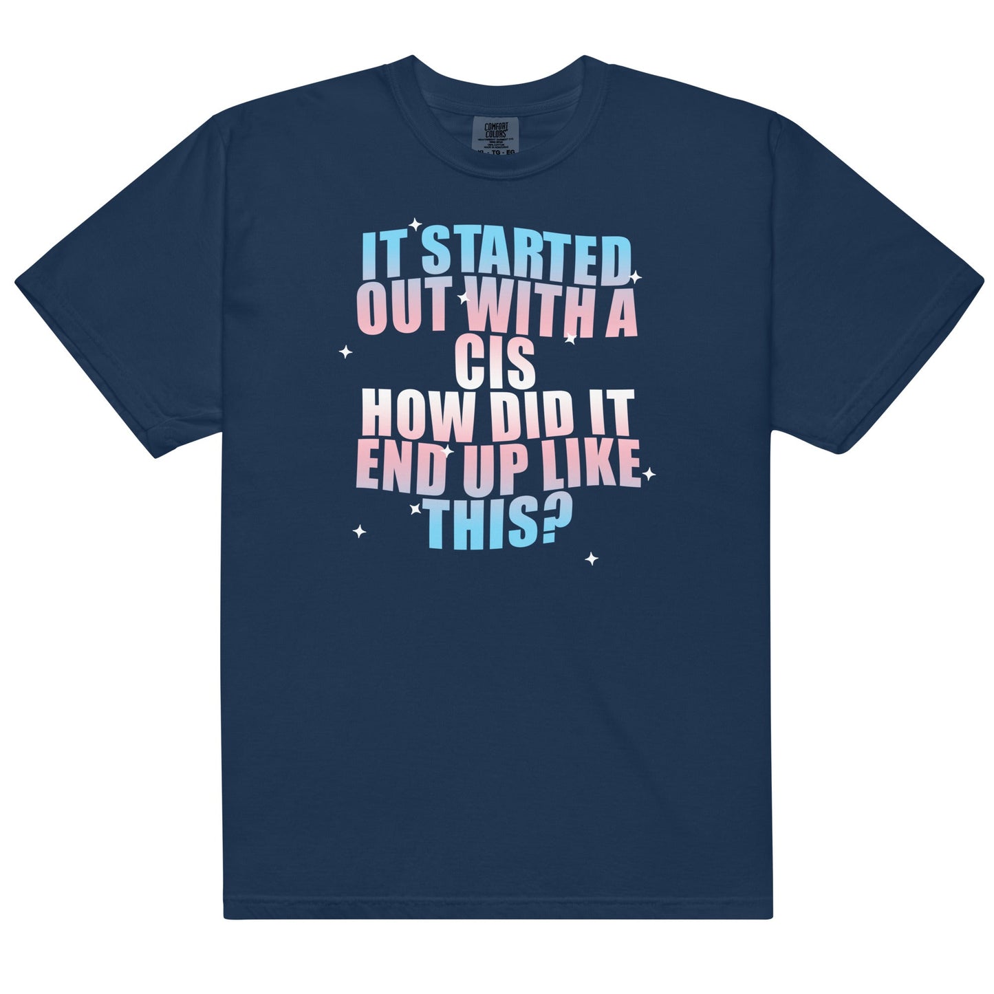 It Started Out With a Cis Unisex t-shirt