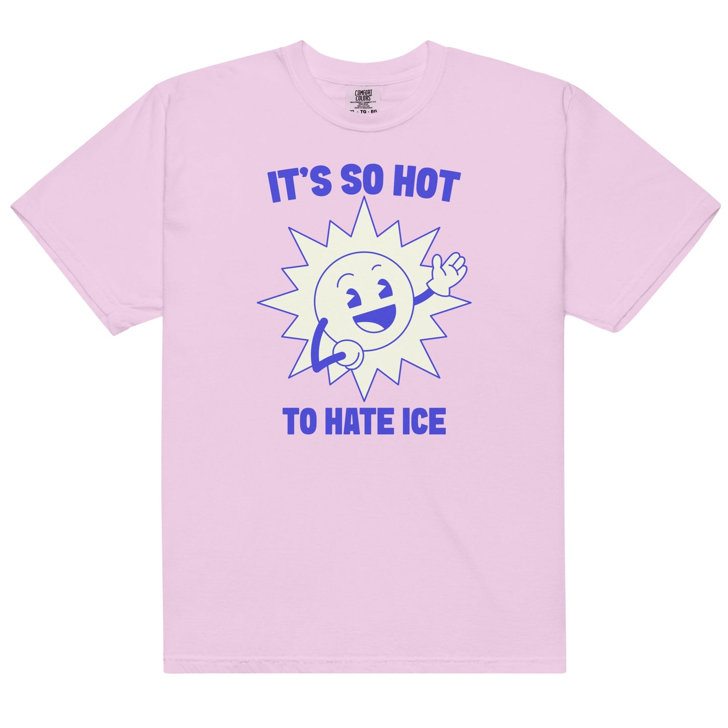 It's So Hot To Hate Ice Unisex t-shirt