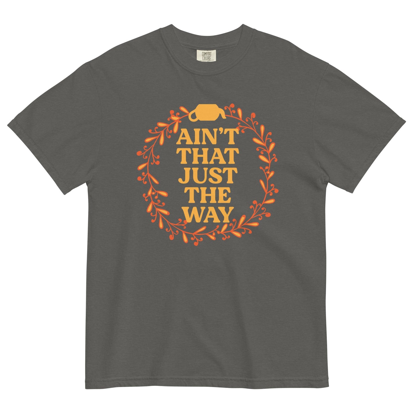 Ain't That Just The Way Men's Relaxed Fit Tee