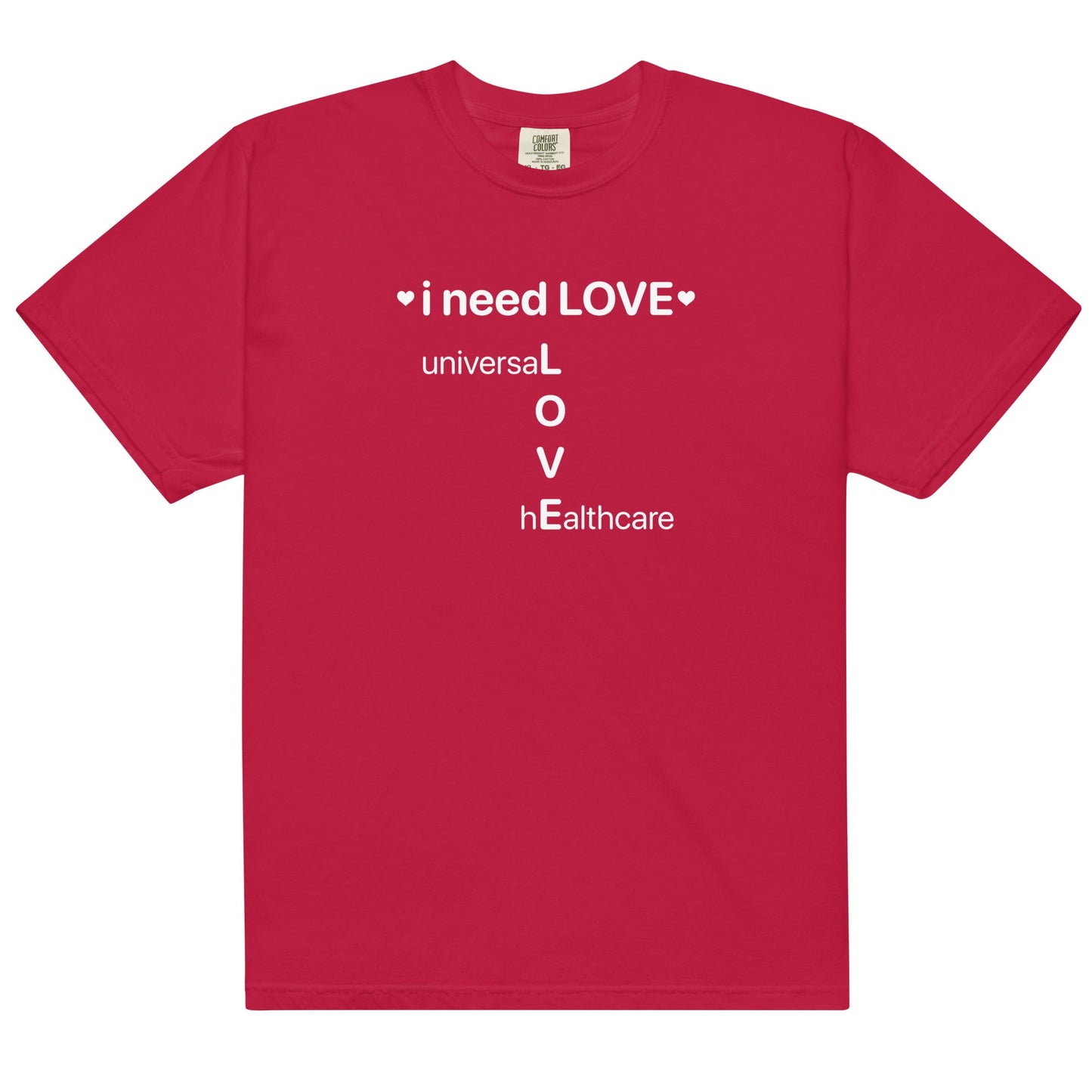 I Need Love (Universal Healthcare) Unisex t-shirt