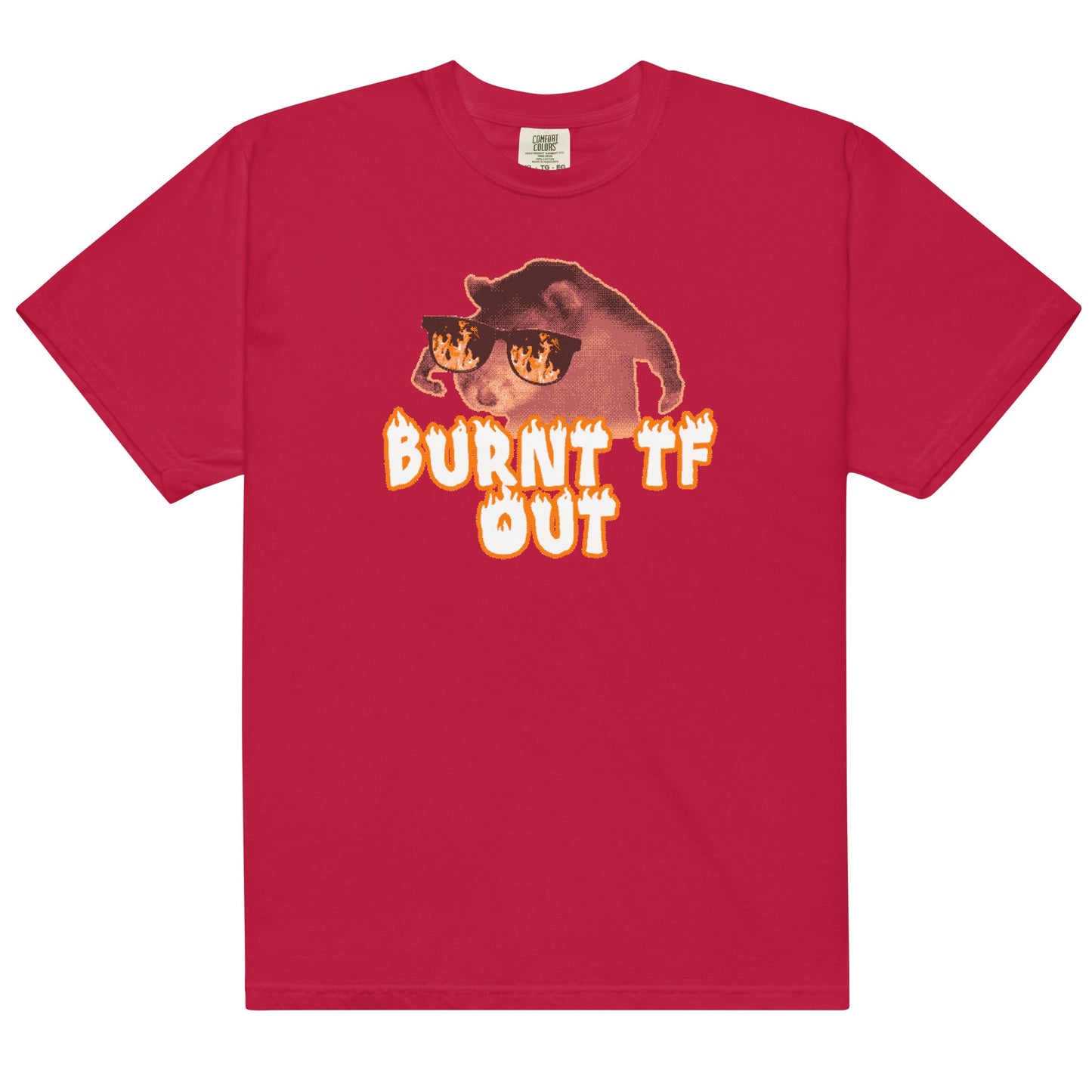Burnt TF Out Unisex t-shirt