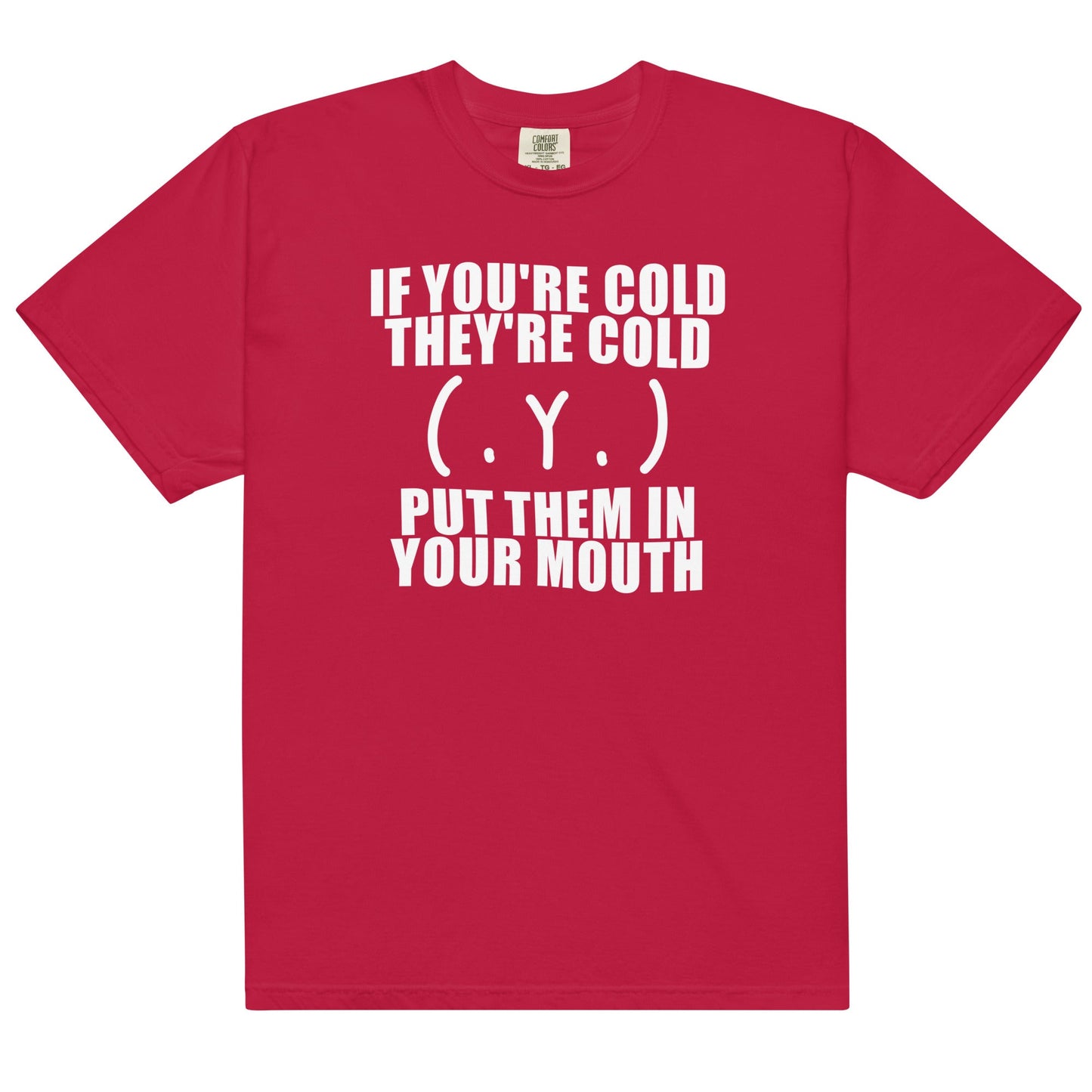 If You're Cold They're Cold Unisex t-shirt