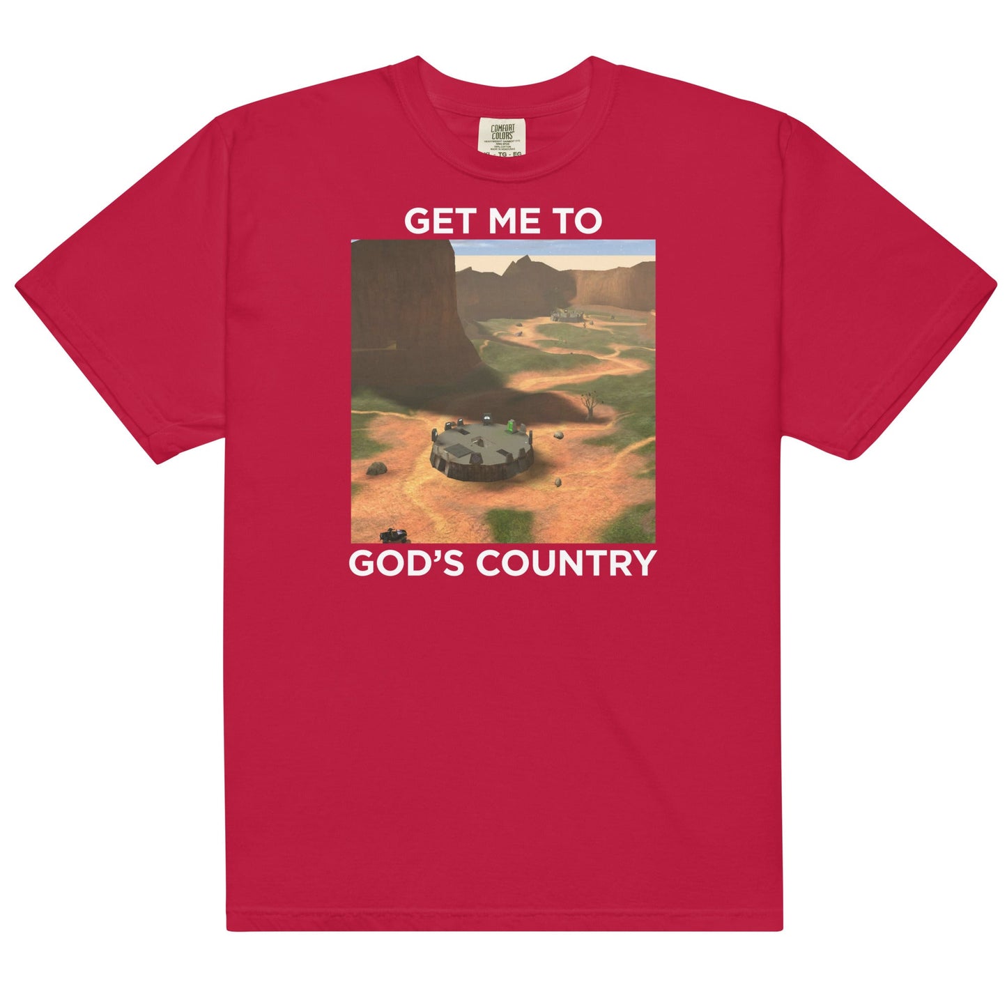 Get Me To God's Country Unisex t-shirt
