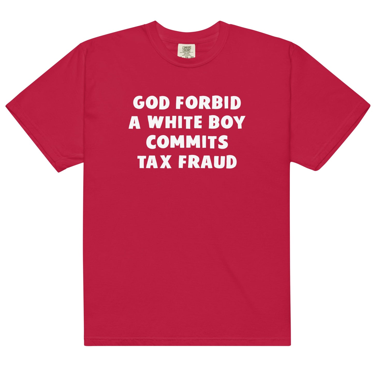 White Boy Commits Tax Fraud Unisex t-shirt