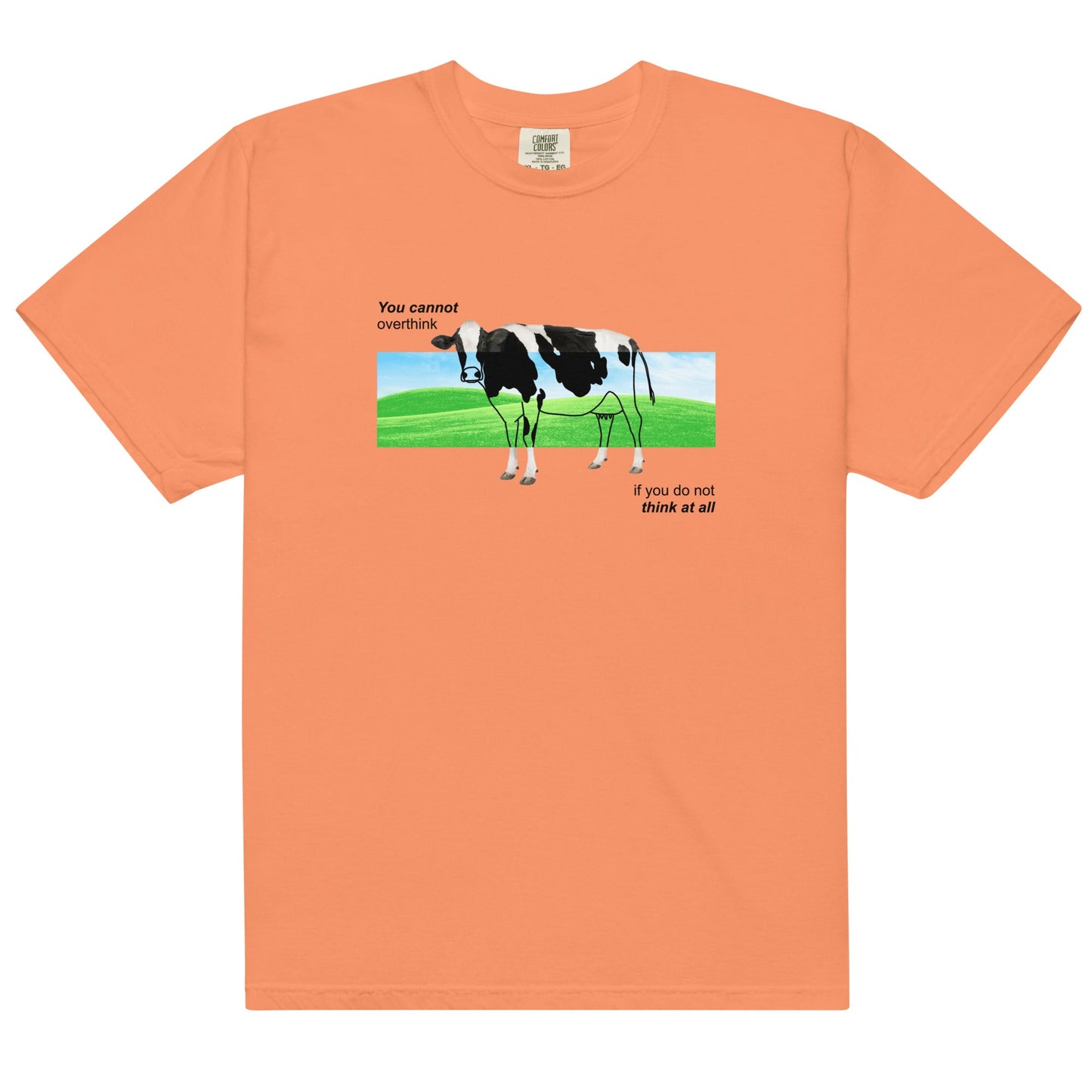 You Cannot Overthink If You Do Not Think Unisex t-shirt