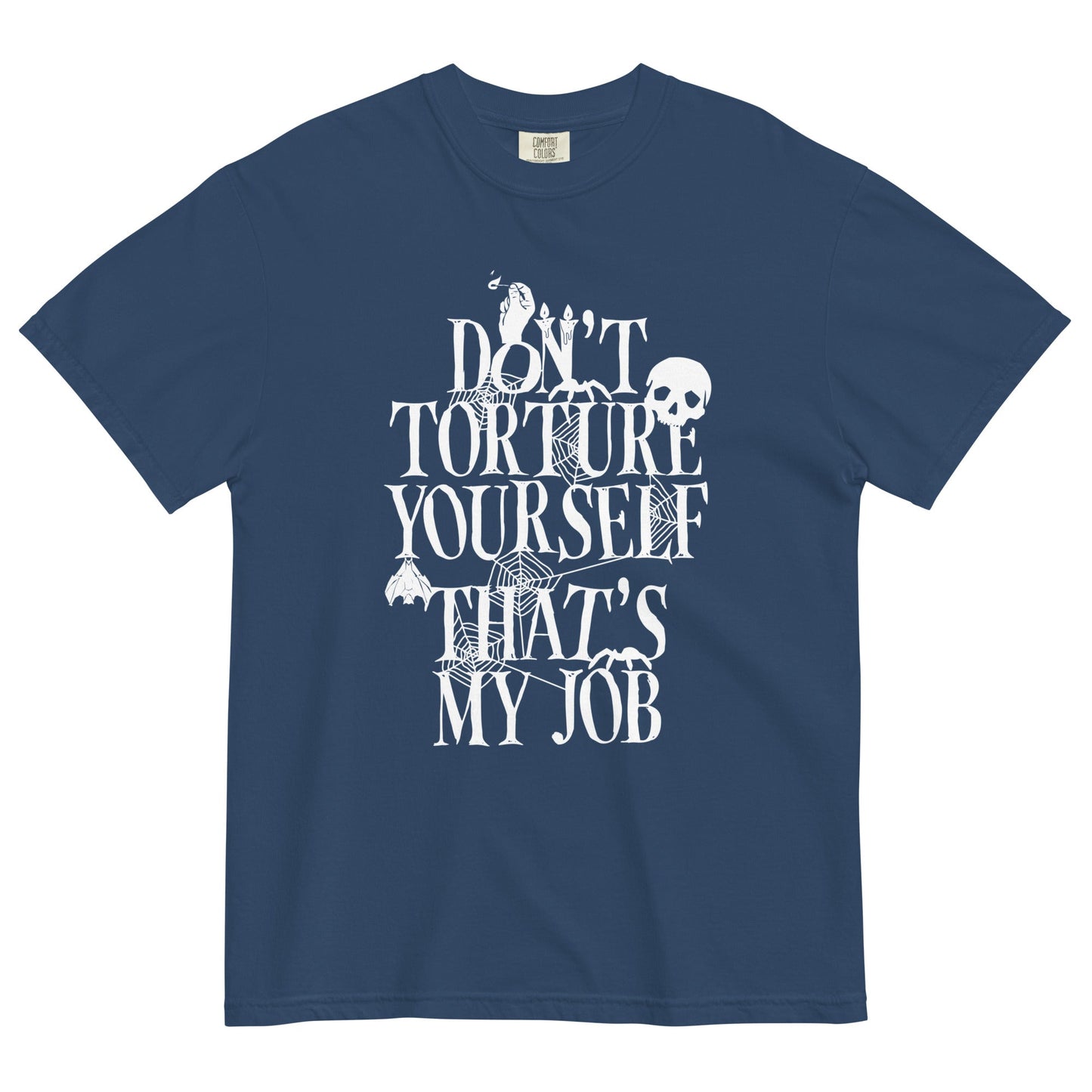Don't Torture Yourself That's My Job Men's Relaxed Fit Tee
