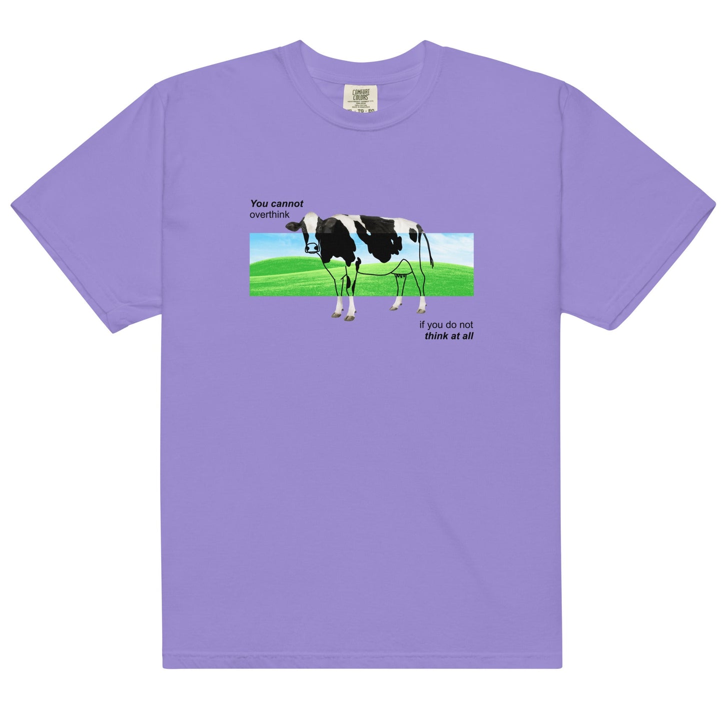 You Cannot Overthink If You Do Not Think Unisex t-shirt