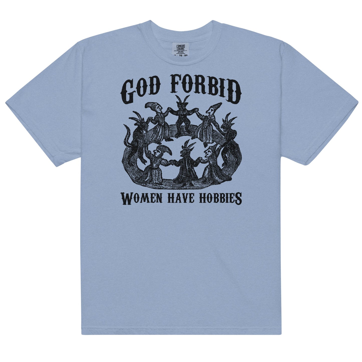 God Forbid Women Have Hobbies Unisex t-shirt