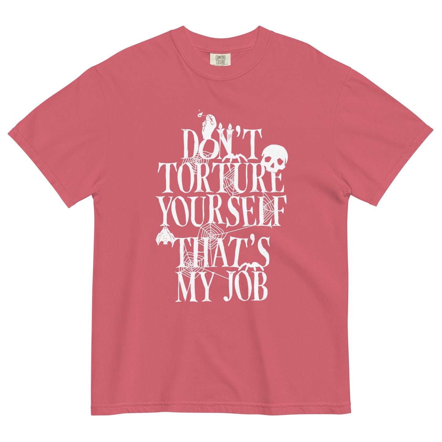 Don't Torture Yourself That's My Job Men's Relaxed Fit Tee