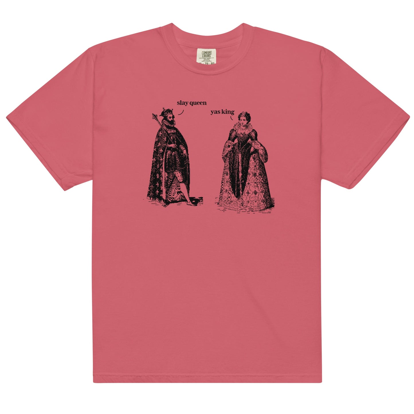 Slay Queen Yas King Unisex t-shirt