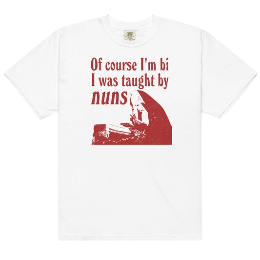 Taught By Nuns Unisex t-shirt