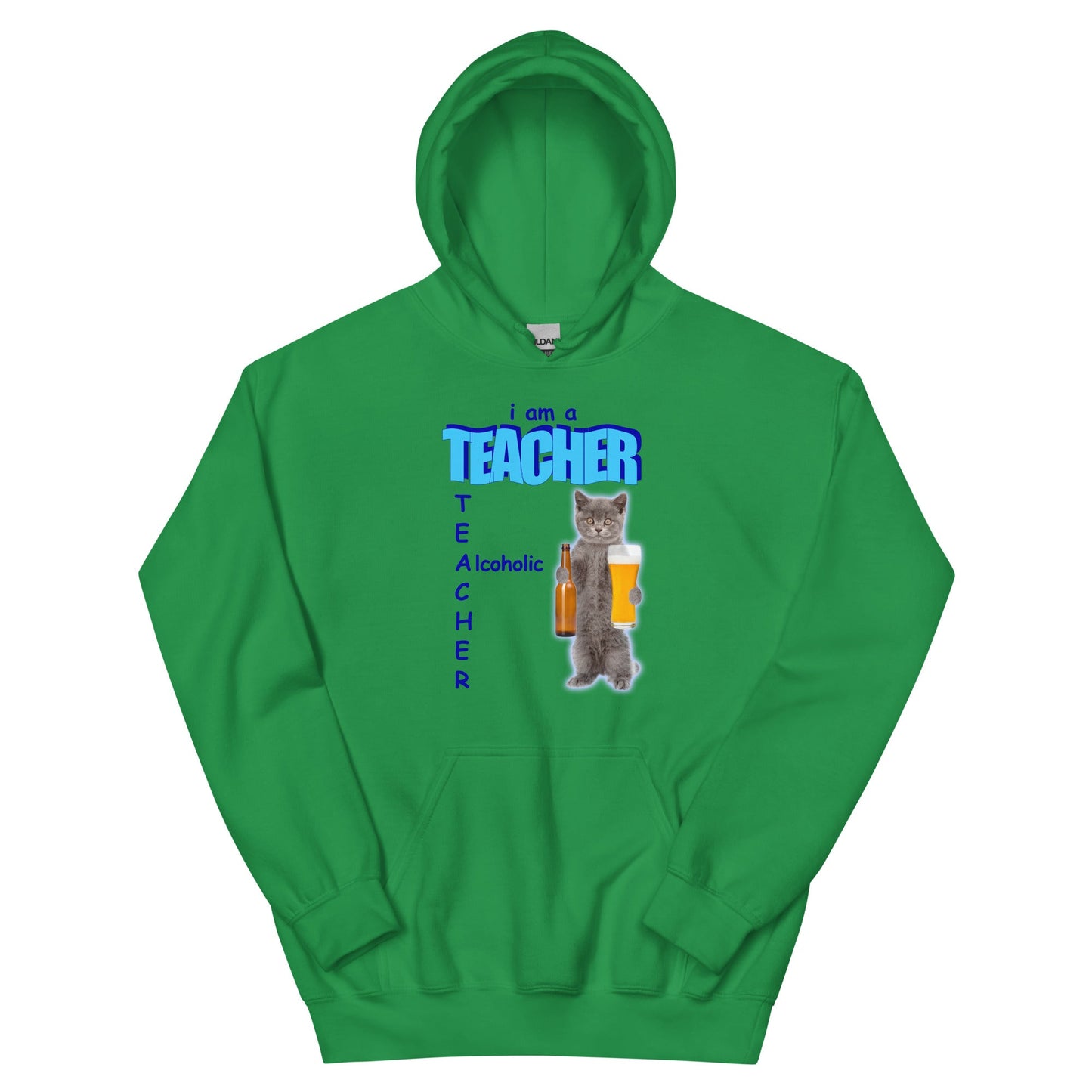 I Am a Teacher (Alcoholic) Unisex Hoodie