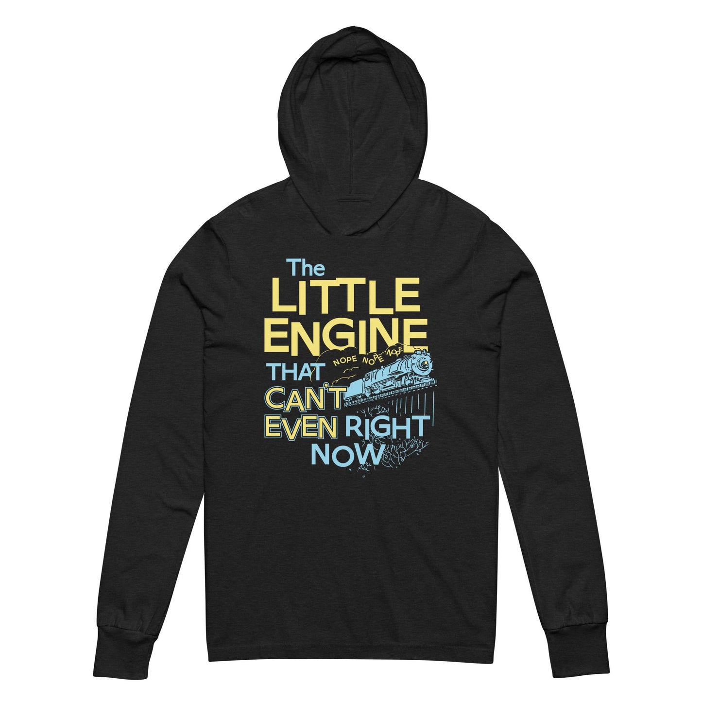 The Little Engine That Can't Even Right Now Limited Edition Drop Unisex T-Shirt Hoodie
