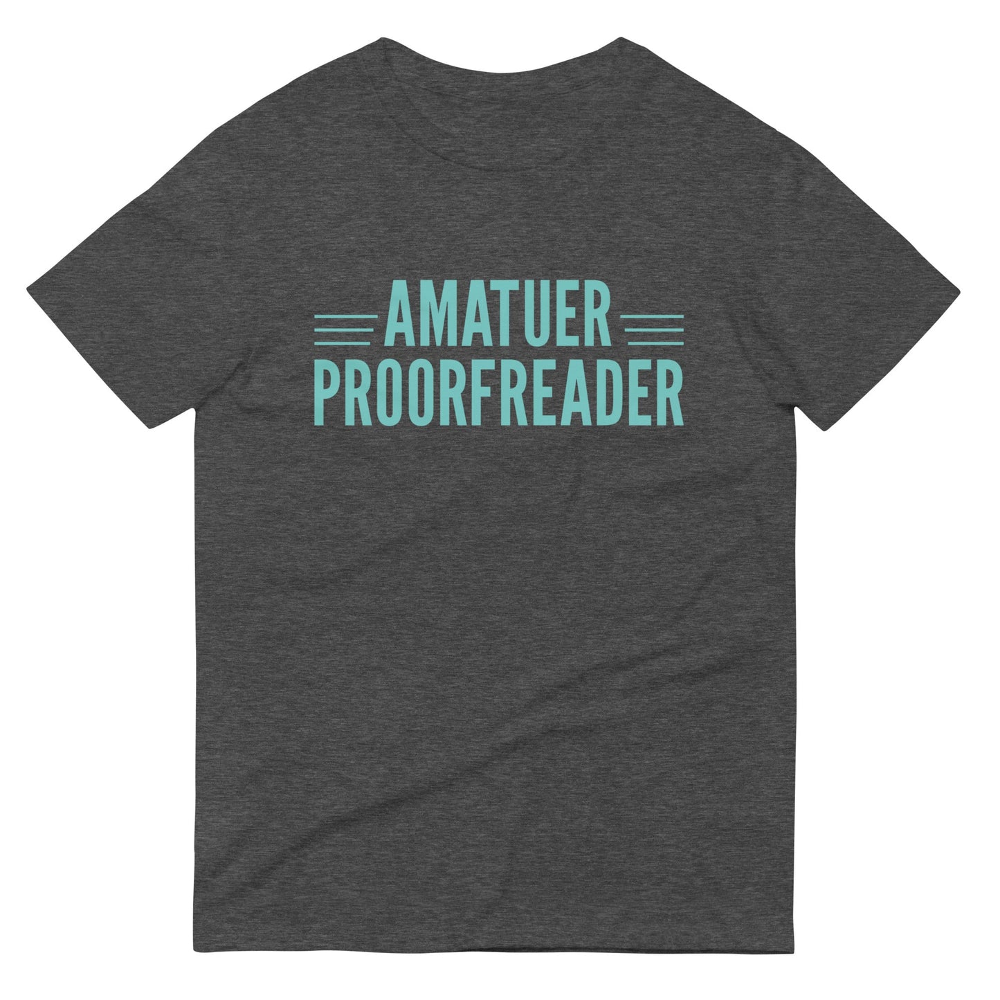 Amatuer Proorfreader Men's Signature Tee