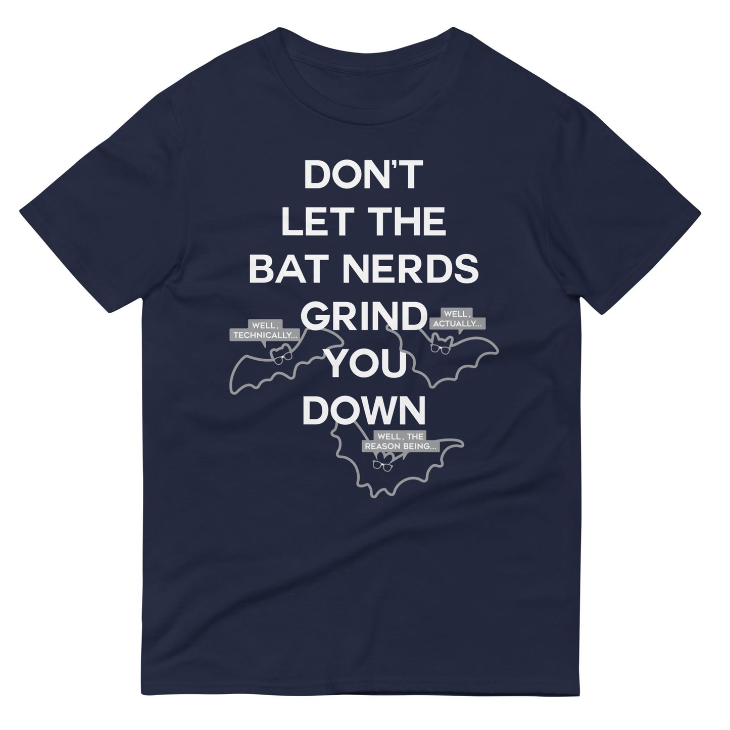 Don't Let The Bat Nerds Grind You Down Men's Signature Tee
