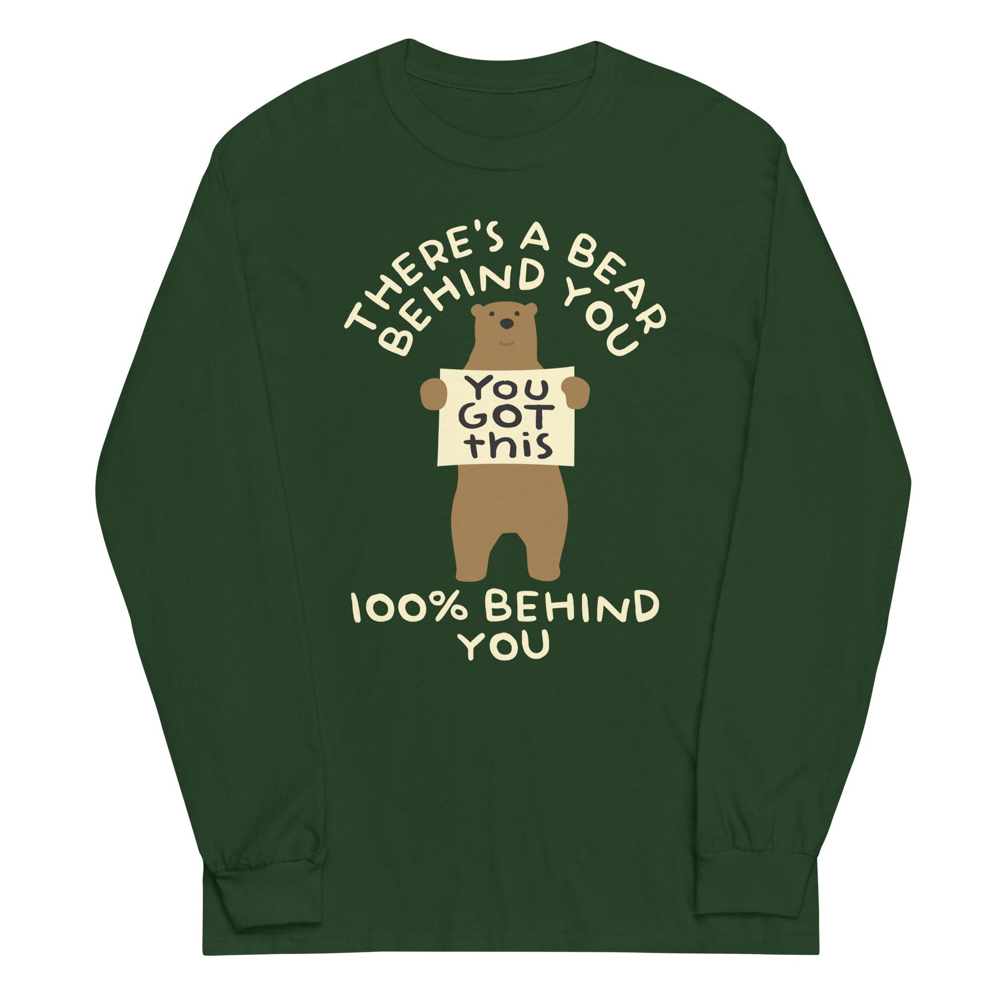There's A Bear Behind You, 100% Behind You Unisex Long Sleeve Tee