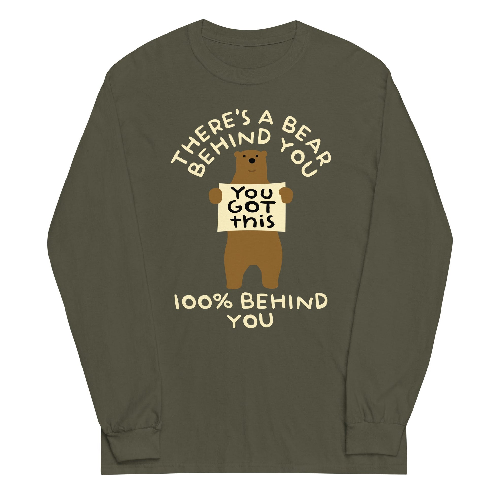 There's A Bear Behind You, 100% Behind You Unisex Long Sleeve Tee