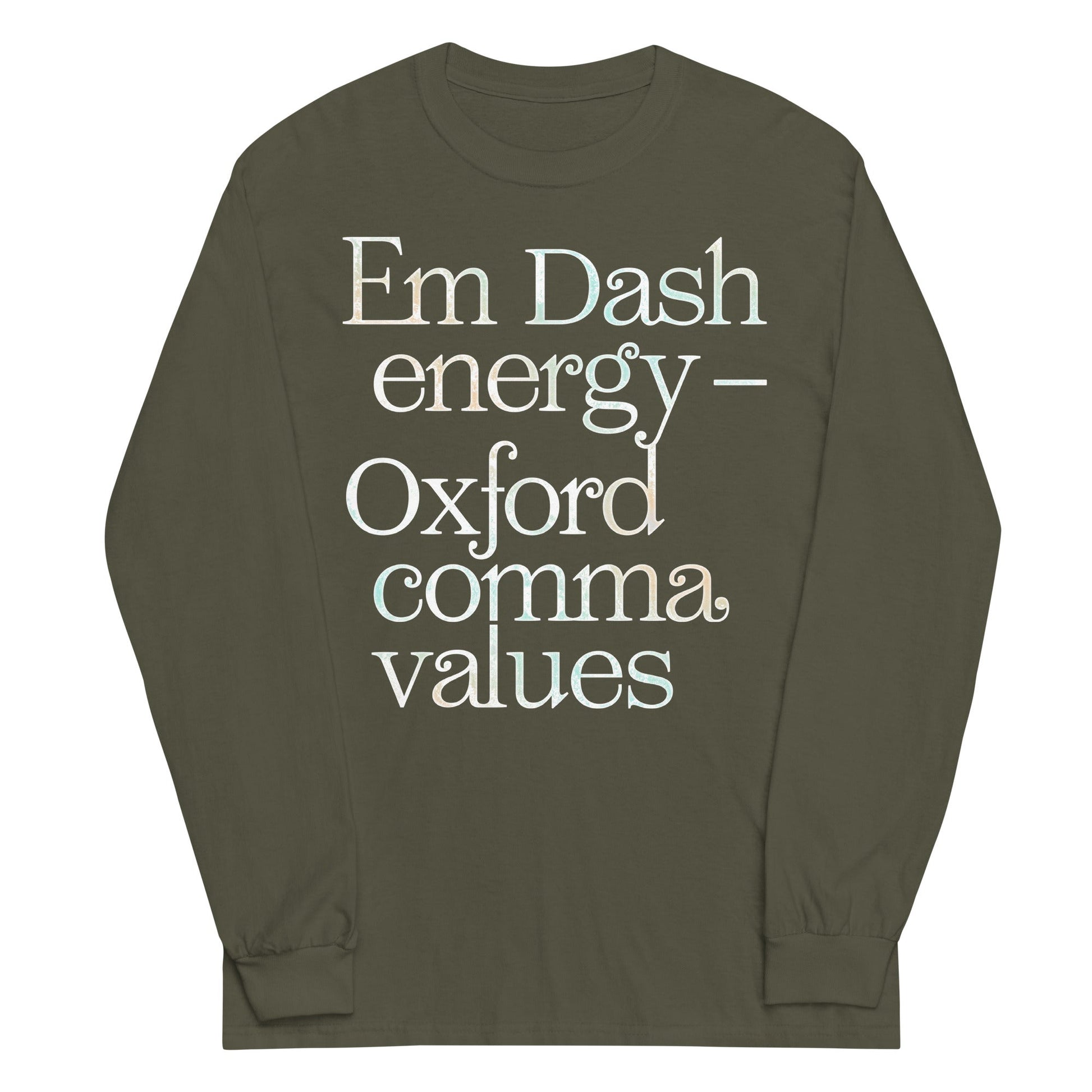 Em Dash Energy Oxford Comma Values Unisex Long Sleeve Tee