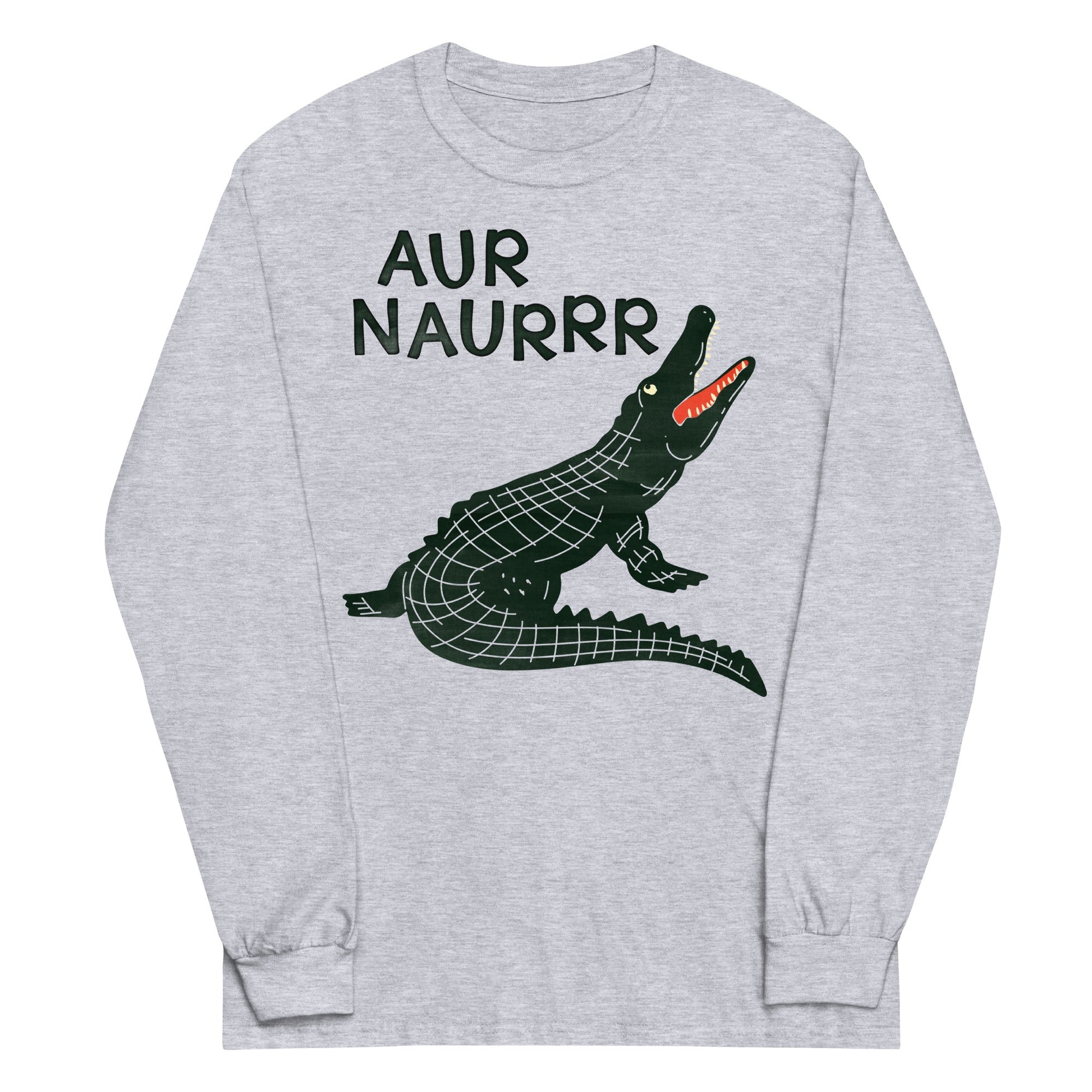 Aur Naurrr Unisex Long Sleeve Tee