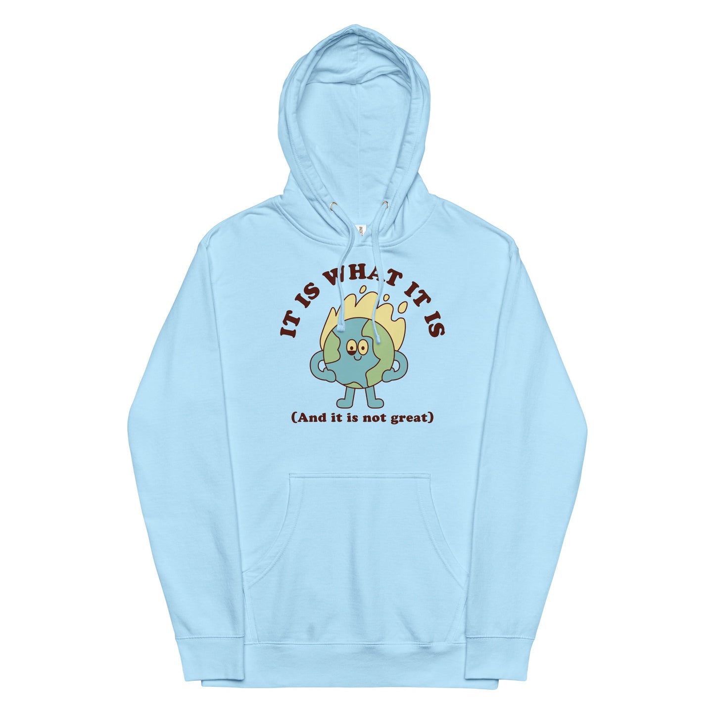 It Is What It Is (And It Is Not Great) Unisex hoodie