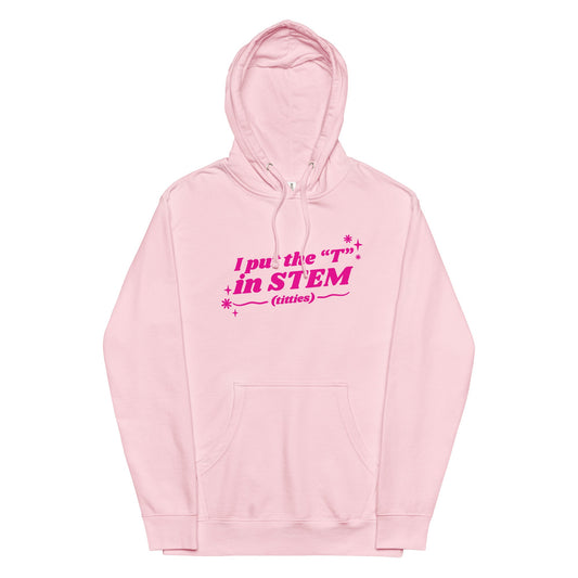 I Put the "T" in STEM Unisex hoodie