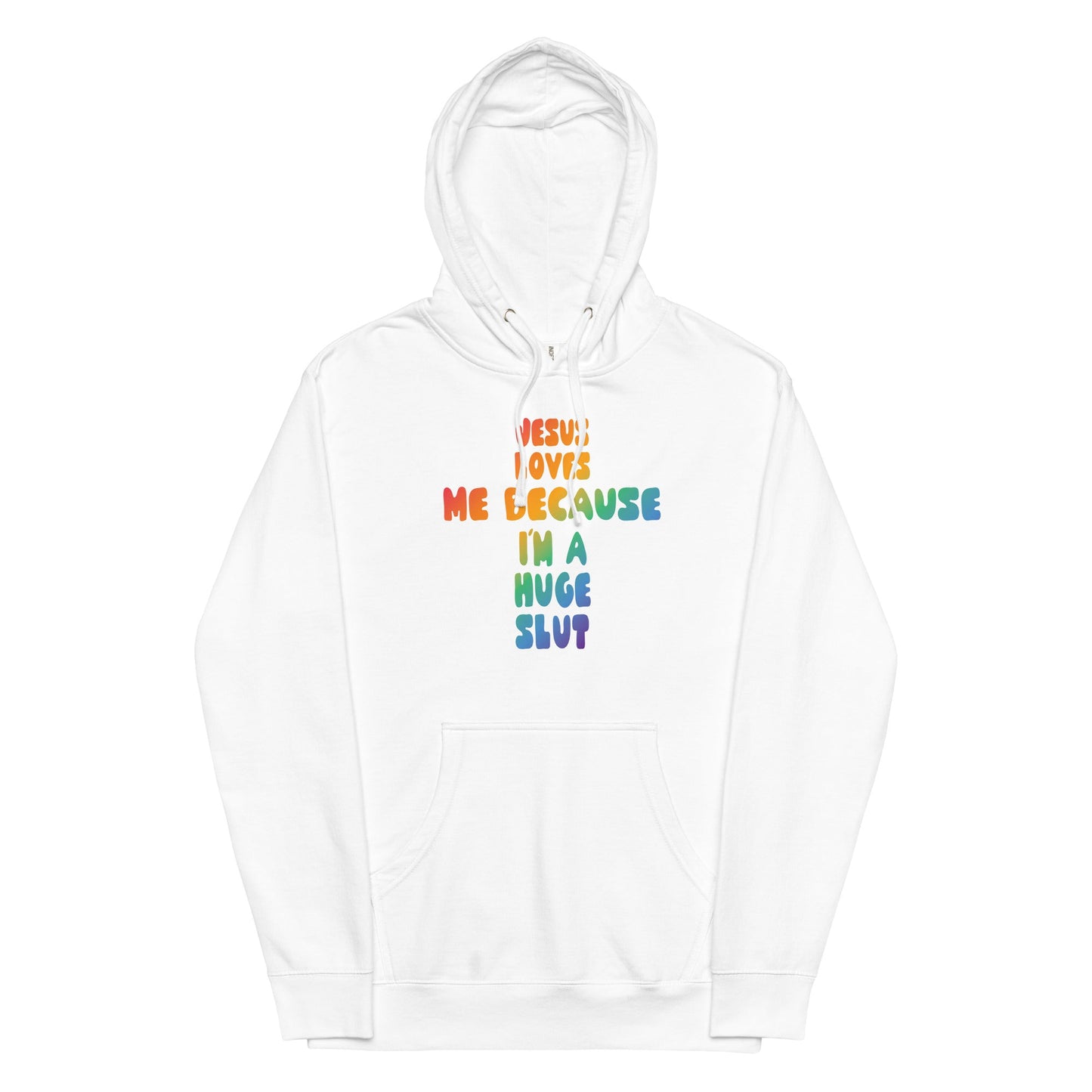 Jesus Loves Me Because I'm a Huge Slut Unisex hoodie