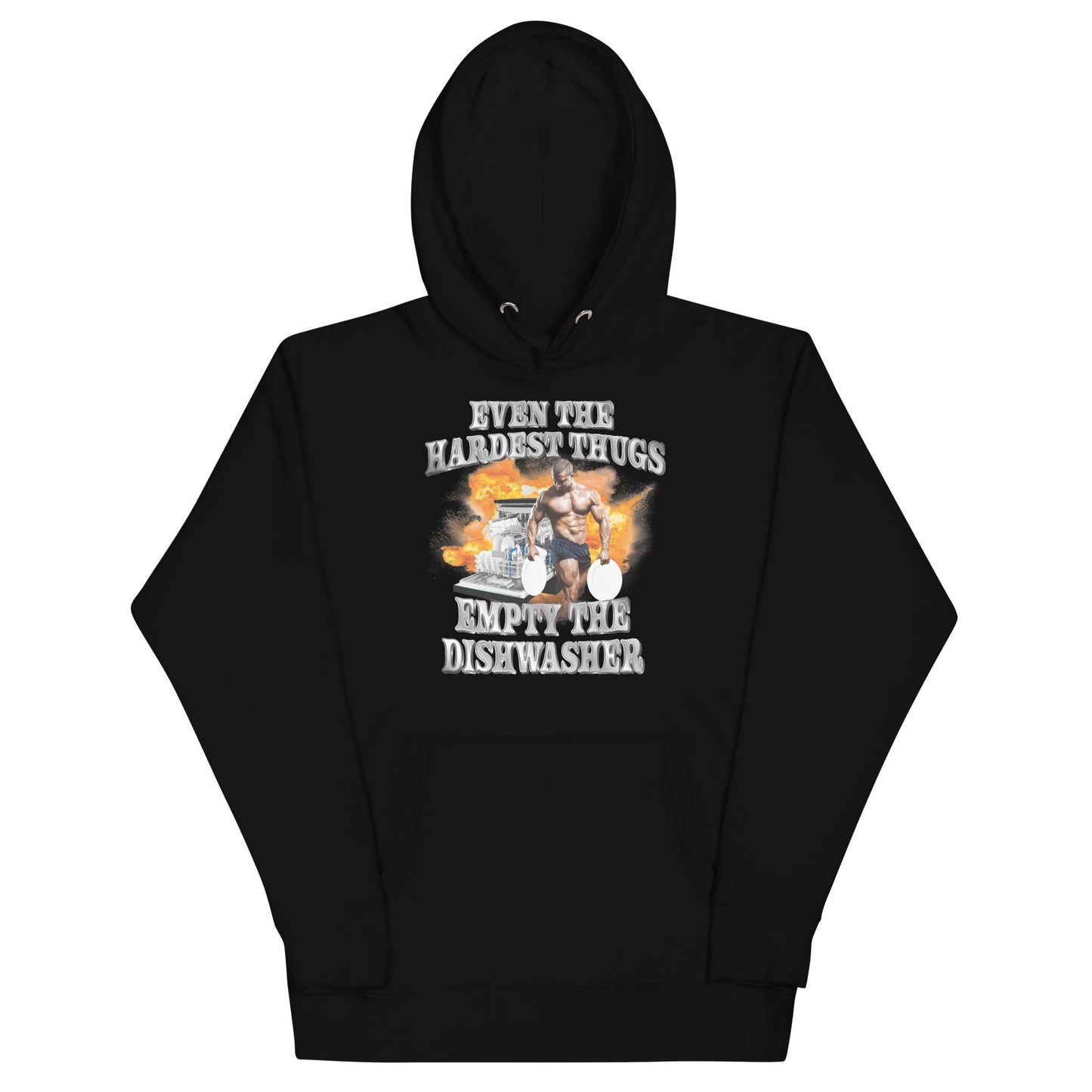 Hardest Thugs Empty the Dishwasher Unisex Hoodie