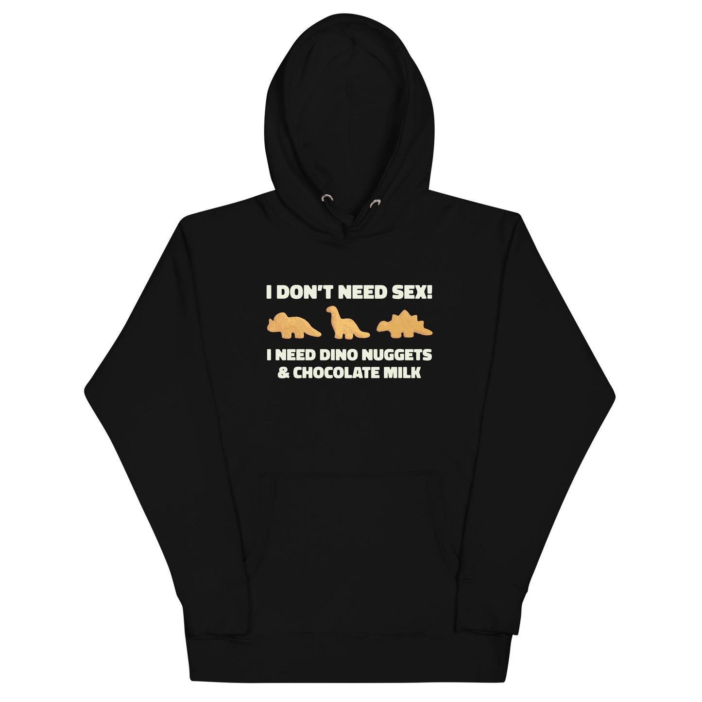 I Need Dino Nuggets and Chocolate Milk Unisex Hoodie