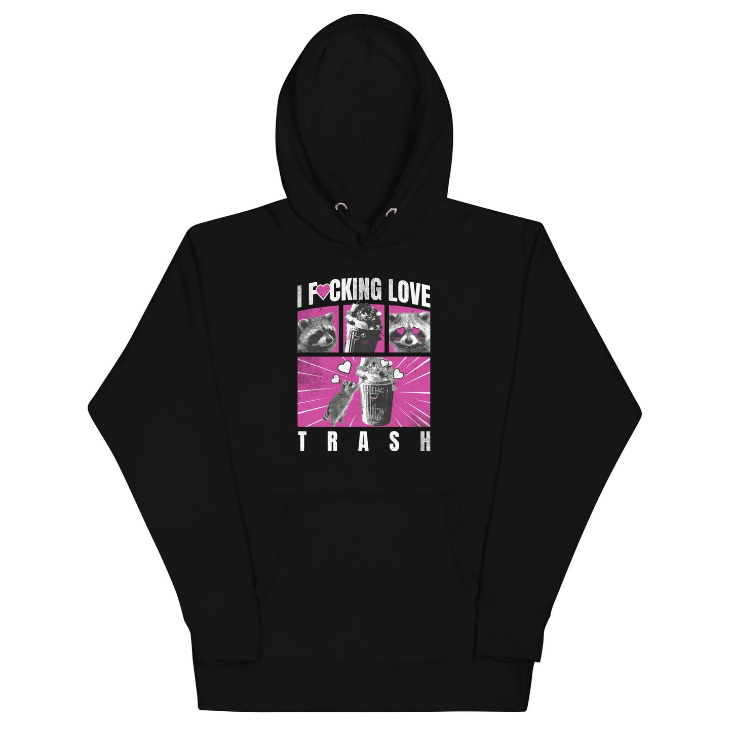 I F*cking Love Trash (Raccoon) Unisex Hoodie