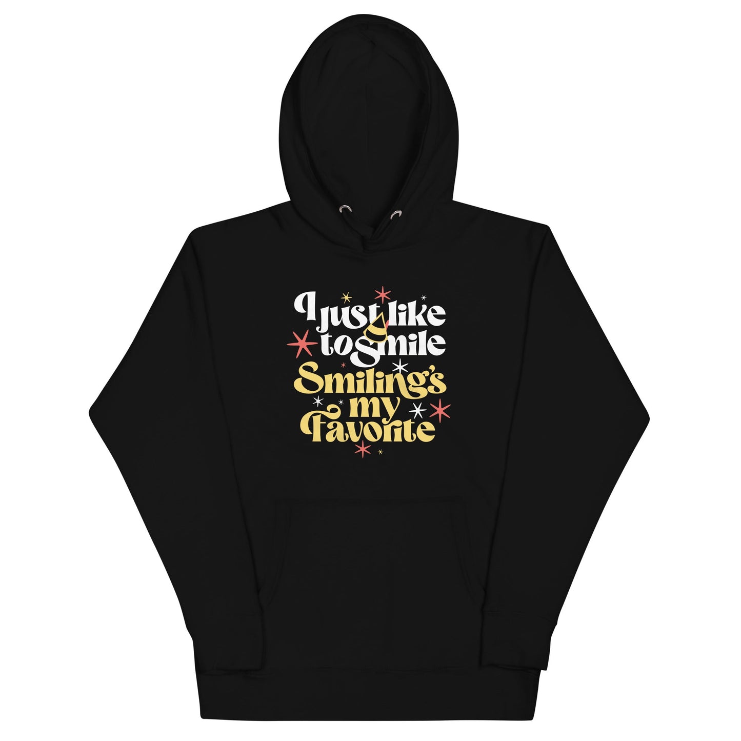I Just Like To Smile Smiling's My Favorite Unisex Hoodie