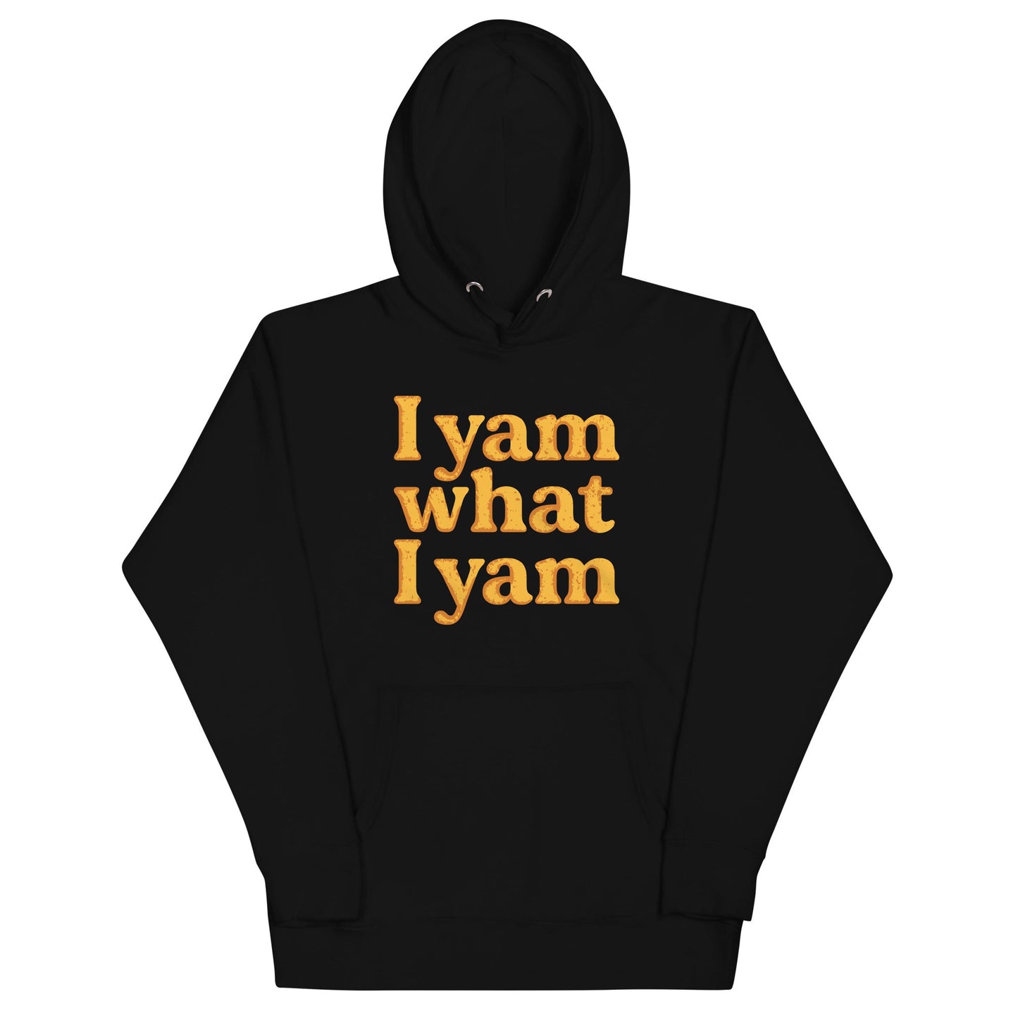 I Yam What I Yam Unisex Hoodie
