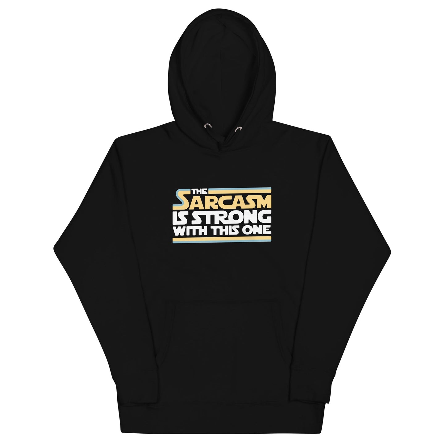 The Sarcasm Is Strong With This One Unisex Hoodie