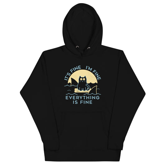 It's Fine I'm Fine Everything Is Fine Unisex Hoodie