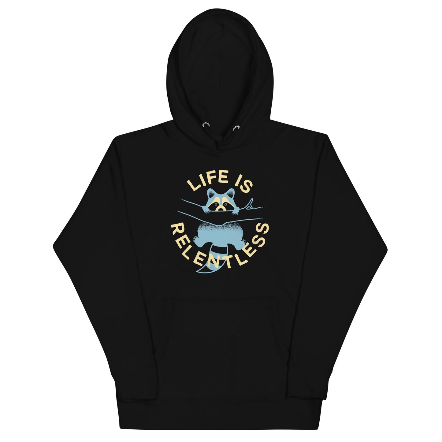 Life Is Relentless Unisex Hoodie