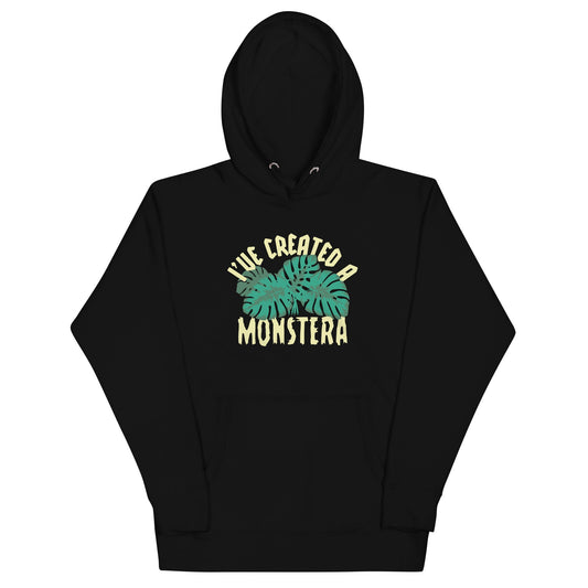 I've Created A Monstera Unisex Hoodie